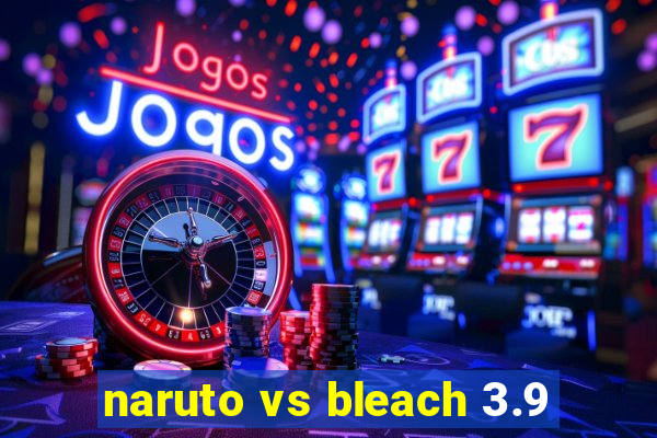 naruto vs bleach 3.9